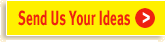 Send Us Your Ideas