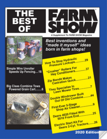 FARM SHOW Magazine - The BEST stories about Made-It-Myself Shop Inventions,  Farming and Gardening Tips, Time-saving Tricks & the Best Farm Shop Hacks,  DIY Farm Projects, Tips on Boosting your farm income