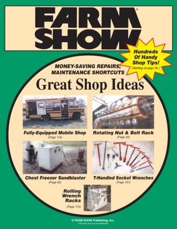 FARM SHOW Magazine - The BEST stories about Made-It-Myself Shop Inventions,  Farming and Gardening Tips, Time-saving Tricks & the Best Farm Shop Hacks,  DIY Farm Projects, Tips on Boosting your farm income