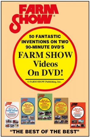 FARM SHOW Magazine - The BEST stories about Made-It-Myself Shop Inventions,  Farming and Gardening Tips, Time-saving Tricks & the Best Farm Shop Hacks,  DIY Farm Projects, Tips on Boosting your farm income