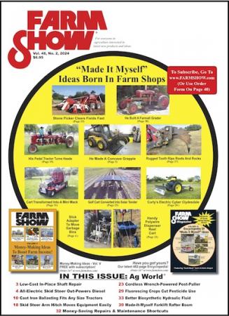 FARM SHOW Magazine - For Everyone in Agriculture Interested in the Latest Farming, Ranching & Agriculture News, Farm Shop Inventions, Time-Saving Tips & Tricks, Money-saving Hacks & the Best Farm Shop Inventions, DIY Farm Projects, Barn Hacks, Boost your farm income, time-saving tips, farm and Ag equipment reviews