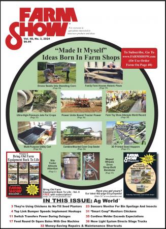 FARM SHOW Magazine - For Everyone in Agriculture Interested in the Latest Farming, Ranching & Agriculture News, Farm Shop Inventions, Time-Saving Tips & Tricks, Money-saving Hacks & the Best Farm Shop Inventions, DIY Farm Projects, Barn Hacks, Boost your farm income, time-saving tips, farm and Ag equipment reviews