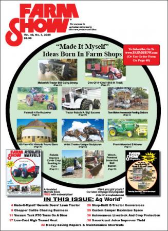 FARM SHOW Magazine - For Everyone in Agriculture Interested in the Latest Farming, Ranching & Agriculture News, Farm Shop Inventions, Time-Saving Tips & Tricks, Money-saving Hacks & the Best Farm Shop Inventions, DIY Farm Projects, Barn Hacks, Boost your farm income, time-saving tips, farm and Ag equipment reviews