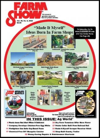 FARM SHOW Magazine - For Everyone in Agriculture Interested in the Latest Farming, Ranching & Agriculture News, Farm Shop Inventions, Time-Saving Tips & Tricks, Money-saving Hacks & the Best Farm Shop Inventions, DIY Farm Projects, Barn Hacks, Boost your farm income, time-saving tips, farm and Ag equipment reviews